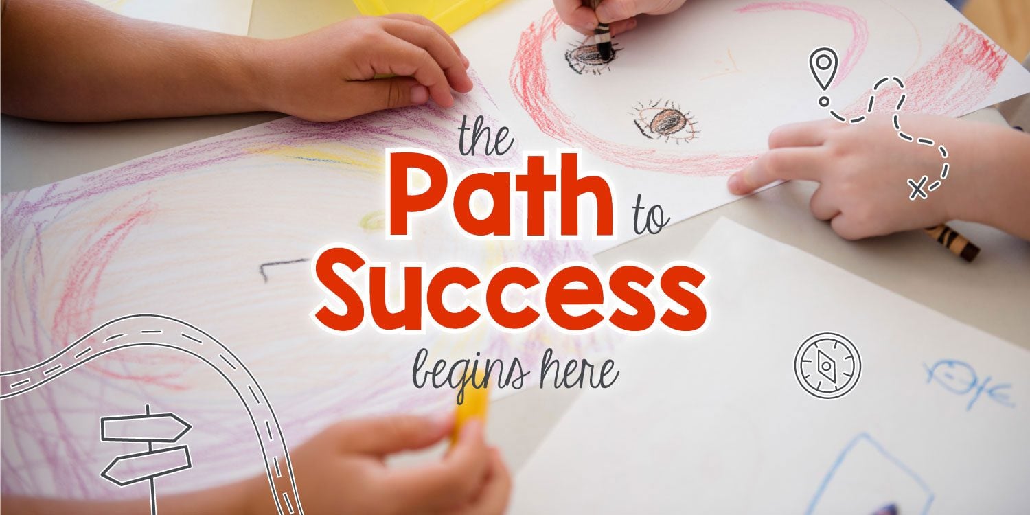 Children drawing with crayons, text overlay: The Path to Success begins here.