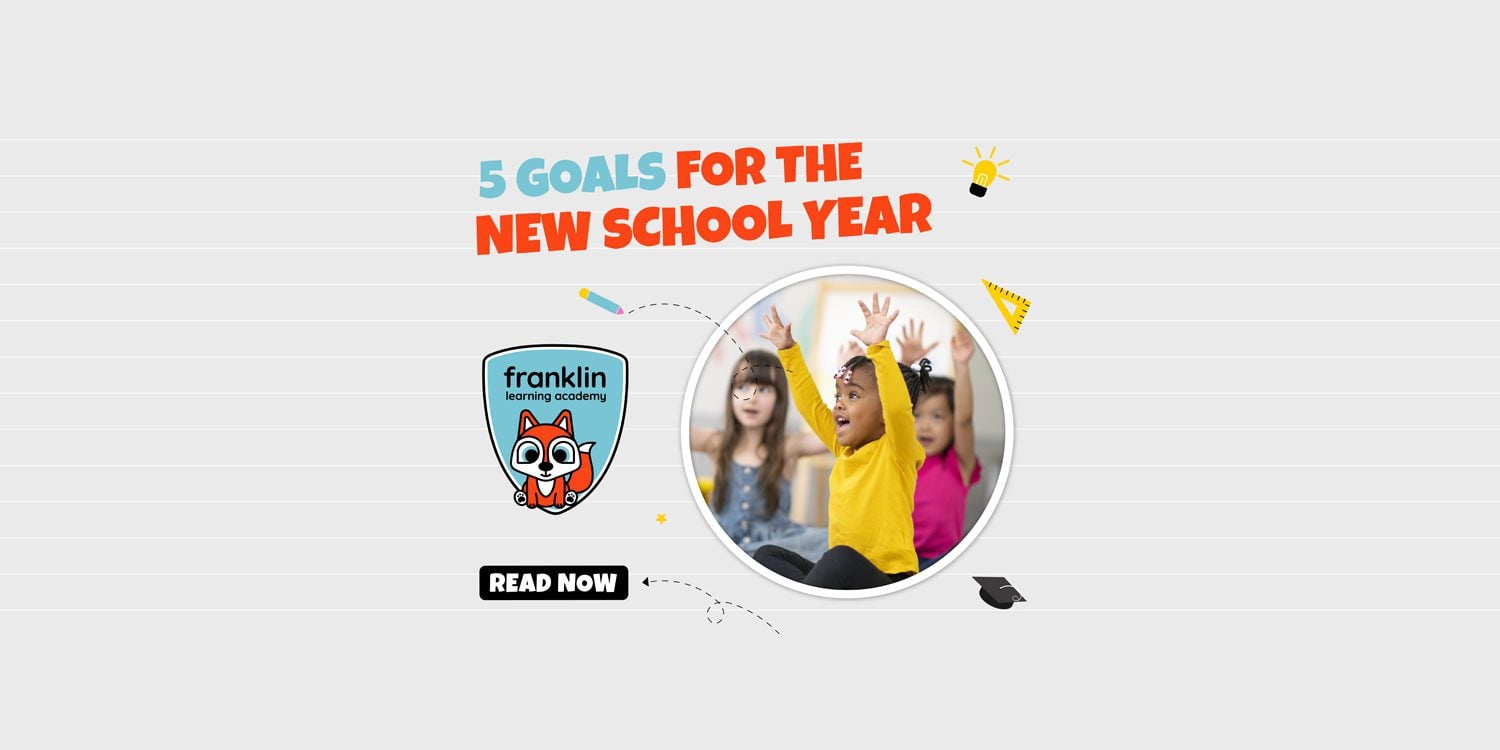 Children with raised hands, text: 5 Goals for the New School Year, Franklin Learning Academy logo.